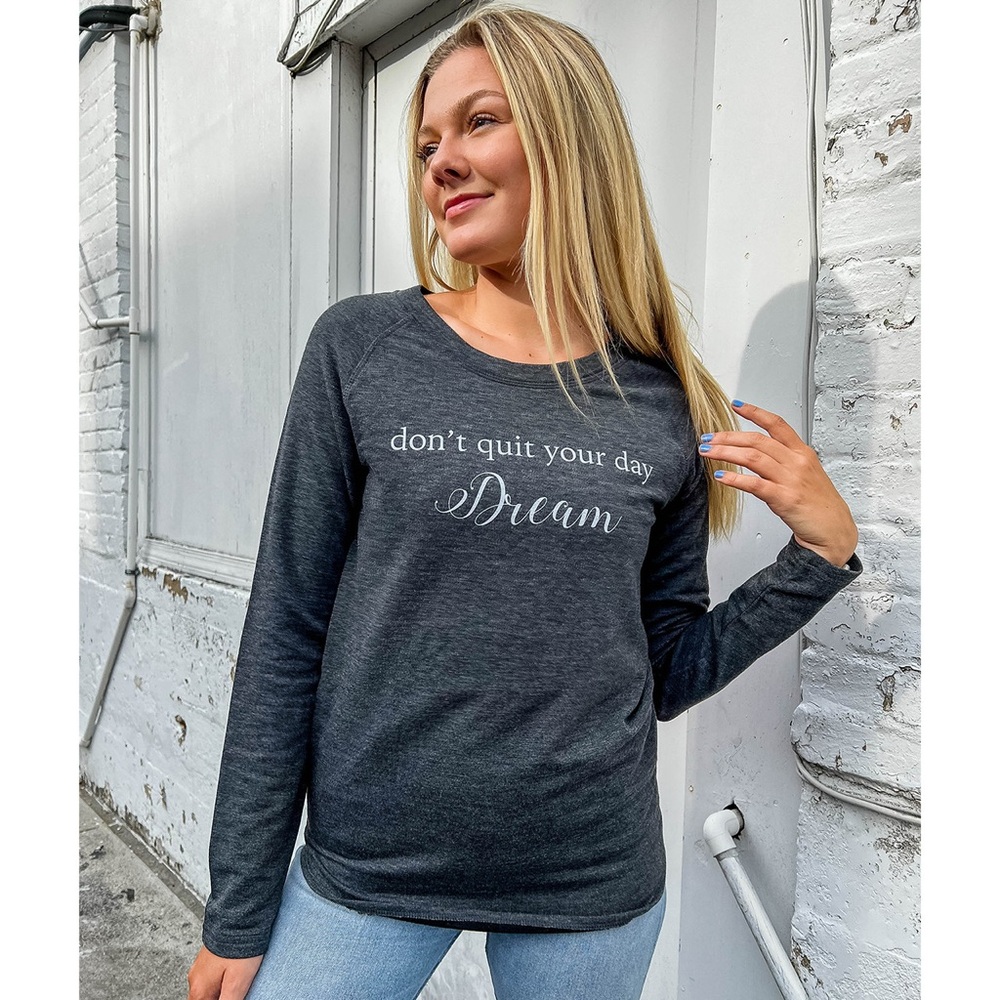 Dark Gray Long Sleeve Shirt “Don’t Quit Your Day Dream”